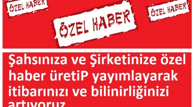 Özel Haberinizi yapalım...