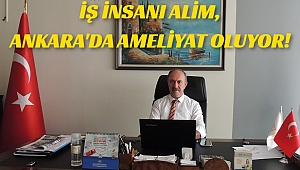 Erzurum'lu sevilen İş İnsanı ALİM Ameliyat oluyor.